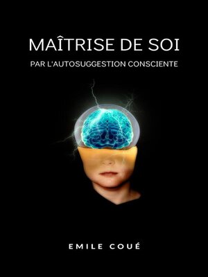 cover image of Maîtrise de soi par l'autosuggestion consciente  (traduit)